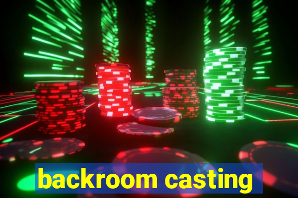 backroom casting